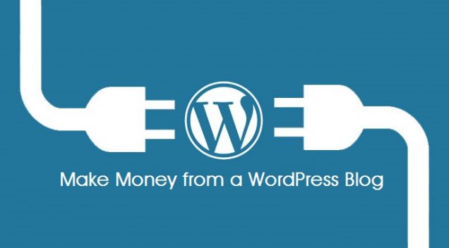 How To Make Money From A Wordpress Blog Real Advises That Work - how to make money from a wordpress blog