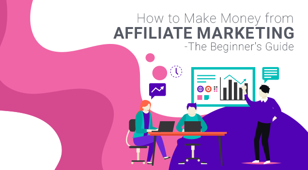 Read more about the article How to Make Money from Affiliate Marketing – The Beginner’s Guide